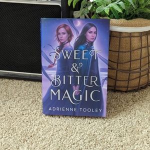 Sweet and bitter magic Adrienne Tooley